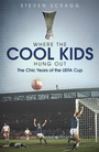 Bild: Where the Cool Kids Hung out - Pitch Publishing Ltd