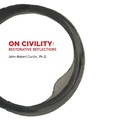 Cover: ON CIVILITY Restorative Reflections - Old Stone Press