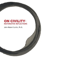 Enlarge image Cover: ON CIVILITY Restorative Reflections - Old Stone Press