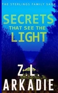 Cover: Secrets That See The Light - Z.L. Arkadie Books