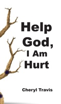 Cover: Help God, I Am Hurt - J Merrill Publishing Inc