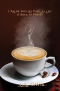 Cover: I Am Ok With My Cafe Au Lait - Absolute Author Publishing House