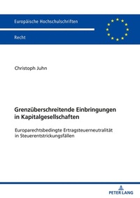 Abbildung von: Grenzüberschreitende Einbringungen in Kapitalgesellschaften - Peter Lang Verlag