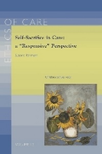 Enlarge image Cover: Self-Sacrifice in Care: a "Responsive" Perspective - Peeters Publishers