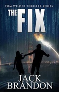 Cover: The Fix (The Tom Wilder Thriller Series, #4) - The Tom Wilder Thriller Series