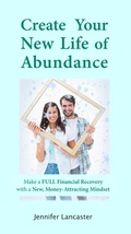 Cover: Create Your New Life of Abundance (Know your Finances, #2) - Jennifer Lancaster