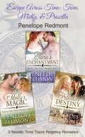 Cover: Escape Across Time: Tara, Molly, & Priscilla (Regency Time Travel Romance) - Regency Time Travel Romance