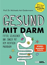 Abbildung von: Gesund mit Darm. Fitter, gelassener und jünger mit dem richtigen Mikrobiom - Südwest
