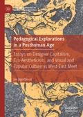 Cover: Pedagogical Explorations in a Posthuman Age - Palgrave Macmillan