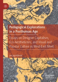 Enlarge image Cover: Pedagogical Explorations in a Posthuman Age - Palgrave Macmillan