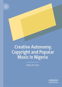 Abbildung von: Creative Autonomy, Copyright and Popular Music in Nigeria - Palgrave Macmillan