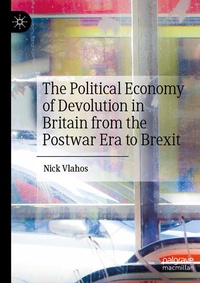 Abbildung von: The Political Economy of Devolution in Britain from the Postwar Era to Brexit - Palgrave Macmillan