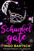 Cover: Schunkelgate - Schlagerk&ouml;nigin am Abgrund - between pages by Piper
