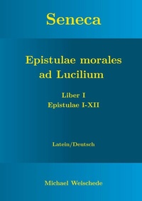Abbildung von: Seneca - Epistulae morales ad Lucilium - Liber I Epistulae I-XII - Books on Demand