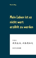 Cover: Mein Leben ist es nicht wert erz&auml;hlt zu werden - Books on Demand