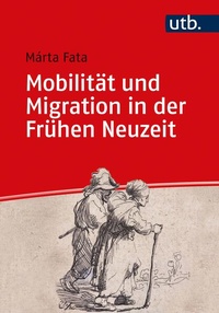 Bild vergrößern Bild: Mobilität und Migration in der Frühen Neuzeit - UTB