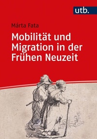 Bild vergrößern Bild: Mobilität und Migration in der Frühen Neuzeit - UTB