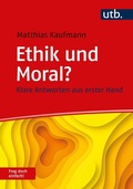 Cover: Ethik und Moral? Frag doch einfach! - UTB