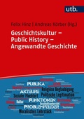 Cover: Geschichtskultur - Public History - Angewandte Geschichte - UTB