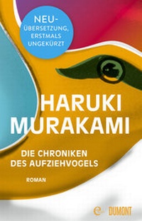 Abbildung von: Die Chroniken des Aufziehvogels - DuMont Buchverlag