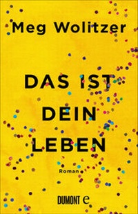 Abbildung von: Das ist dein Leben - DuMont Buchverlag
