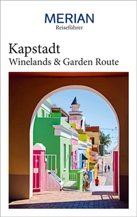 Abbildung von: MERIAN Reiseführer Kapstadt mit Winelands & Garden Route - Merian / Holiday