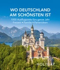 Cover: HOLIDAY Reisebuch: Wo Deutschland am sch&ouml;nsten ist - Merian / Holiday