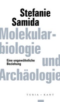 Cover: Molekularbiologie und Arch&auml;ologie - Turia + Kant