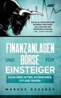Cover: Finanzanlagen und B&ouml;rse f&uuml;r Einsteiger - Alles &uuml;ber Aktien, Aktienfonds, ETF und Traden - Cherry Books Vertriebs GmbH