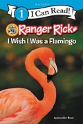 Cover: Ranger Rick: I Wish I Was a Flamingo - HarperCollins