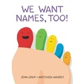 Cover: We Want Names, Too! - HarperFestival