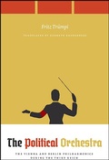 Cover: The Political Orchestra - University of Chicago Press