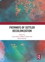Cover: Pathways of Settler Decolonization - Routledge