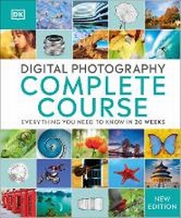 Abbildung von: Digital Photography Complete Course - DK Publishing (Dorling Kindersley)