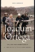 Cover: Joaquin Ortega - University of New Mexico Press