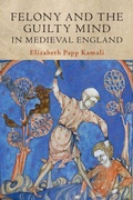 Cover: Felony and the Guilty Mind in Medieval England - Cambridge University Press