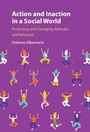 Cover: Action and Inaction in a Social World - Cambridge University Press