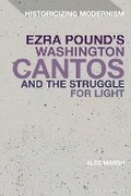 Cover: Ezra Pound's Washington Cantos and the Struggle for Light - Bloomsbury Academic