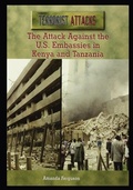 Cover: The Attack Against the U.S. Embassies in Kenya and Tanzania - Rosen Publishing Group