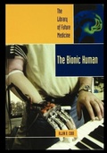 Cover: Bionic Human - Rosen Publishing Group