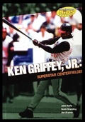 Cover: Ken Griffey, Jr. - Rosen Publishing Group