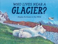 Cover: Who Lives near a Glacier? - Little Bigfoot