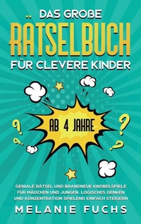 Abbildung von: Das grosse Raetselbuch fuer clevere Kinder (ab 4 Jahre) - Kinder Medien
