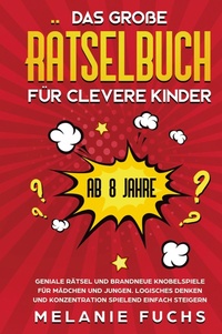 Abbildung von: Das grosse Raetselbuch fuer clevere Kinder (ab 8 Jahre) - Kinder Medien