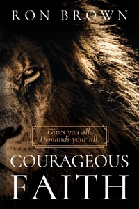 Abbildung von: Courageous Faith - Kharis Publishing