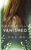 Cover: Shamefully Vanished - Lena Ma
