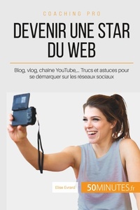 Abbildung von: Devenir une star du Web - 50Minutes.fr
