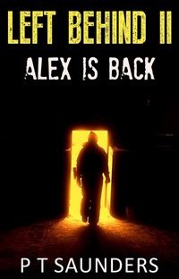 Enlarge image Cover: Left Behind I.I Alex is Back - P T Saunders
