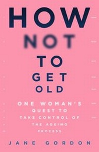 Enlarge image Cover: How Not To Get Old - TRAPEZE
