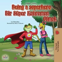 Abbildung von: Being a Superhero Bir Süper Kahraman Olmak (English Turkish Bilingual Collection) - English Turkish Bilingual Collection